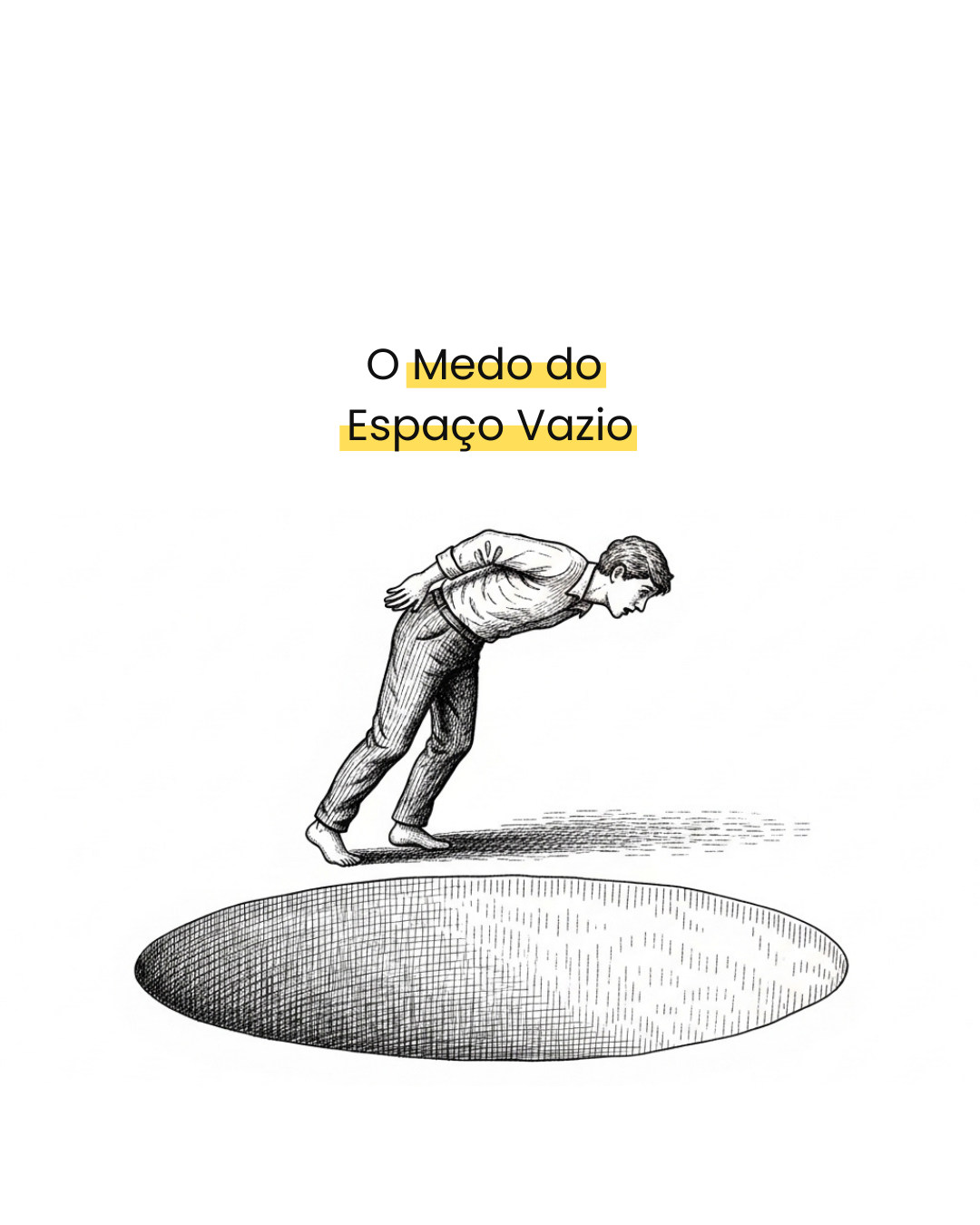 O medo do espaço vazio